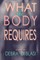 What the Body Requires