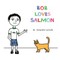 Bob Loves Salmon