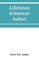 A dictionary of American authors