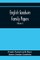 English Goodwin Family Papers; Being Material Collected In The Search For The Ancestry Of William And Ozias Goodwin, Immigrants Of 1632 And Residents Of Hartford, Connecticut (Volume I)