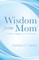 Wisdom from Mom