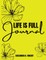 Life Is Full Journal