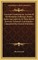 A Journal Containing An Account Of The Hardships, Sufferings, Battles, Defeat And Captivity Of Those Heroic Kentucky Volunteers And Regulars Commanded By General Winchester