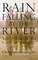 Rain Falling by the River
