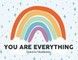You Are Everything