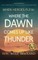When Heroes Flew: Where the Dawn Comes Up Like Thunder