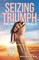 Seizing Triumph From Trials