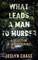 What Leads A Man To Murder
