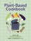 The Plant Based Cookbook