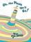 Oh, the Places You'll Go!