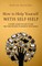 How to Help Yourself With Self-Help