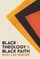 Black Theology and Black Faith