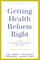 Getting Health Reform Right, Anniversary Edition