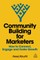 Community Building for Marketers