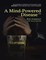 A Mind Powered Disease(TM): Recognizing and Treating Alcoholism to Find Success In Life Through the 12 Step Program