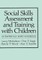 Social Skills Assessment and Training with Children