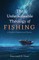 The Unfathomable Theology of Fishing