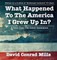 What Happened To The America I Grew Up In?