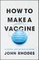 How to Make a Vaccine