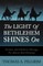 The Light of Bethlehem Shines on