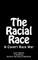 The Racial Race