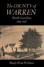 The County of Warren, North Carolina, 1586-1917 The County of Warren, North Carolina, 1586-1917