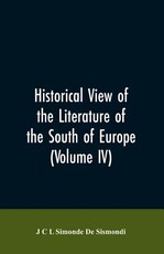 Historical View of the Literature of the South of Europe (Volume IV) Historical View of the Literature of the South of Europe (Volume IV)