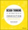 Design Thinking for Strategic Innovation