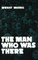 The Man Who Was There