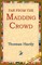 Far from the Madding Crowd