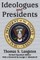 Ideologues and Presidents