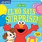 Indestructibles: Sesame Street: Elmo Says Surprise!