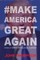#MakeAmericaGreatAgain