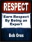 Respect: Earn Respect By Being an Expert