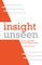 Insight Unseen