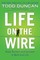 Life on the Wire