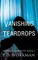 Vanishing Teardrops