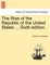 The Rise of the Republic of the United States ... Sixth edition.
