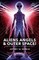 ALIENS, ANGELS & OUTER SPACE! A Biblical Investigation into Life Beyond Earth