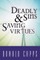 Deadly Sins and Saving Virtues