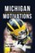 Michigan Motivations