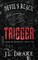 Trigger (Discreet Edition)