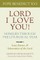 Lord, I Love You! Homilies Through the Liturgical Year