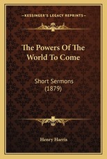 The Powers Of The World To Come The Powers Of The World To Come
