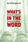 What's in the Word