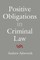 Positive Obligations in Criminal Law