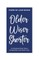 Older, Wiser, Shorter