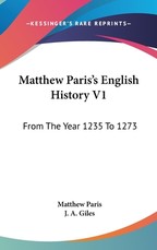 Matthew Paris's English History V1 Matthew Paris's English History V1