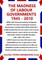 The Madness of Labour Governments 1945 - 2010