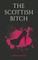 The Scottish Bitch